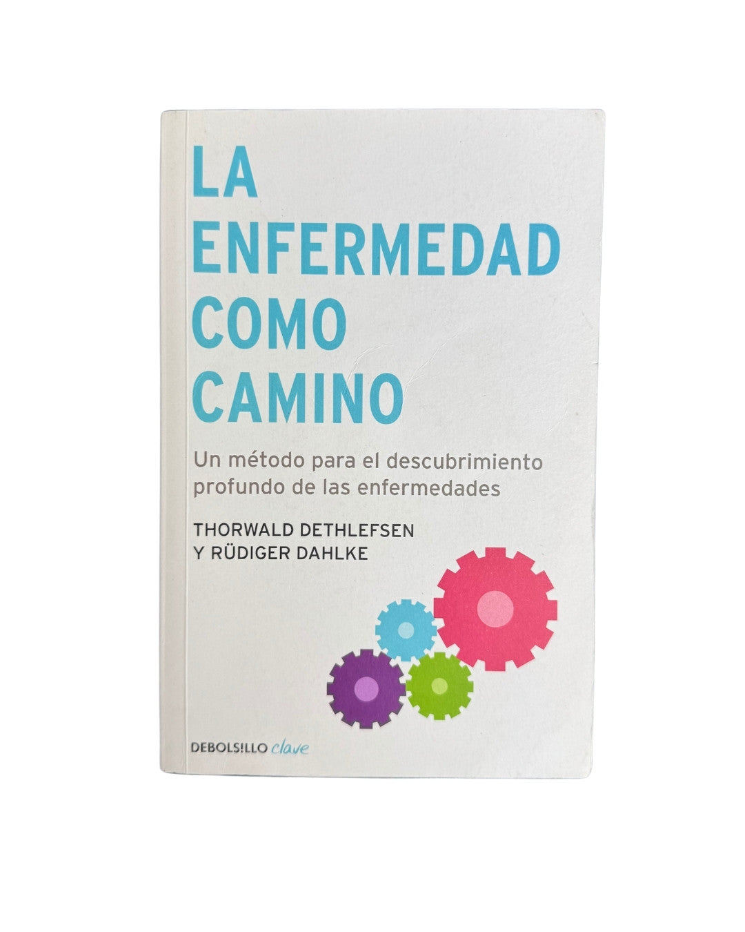 La Enfermedad Como Camino , Rüdiger Dahlke