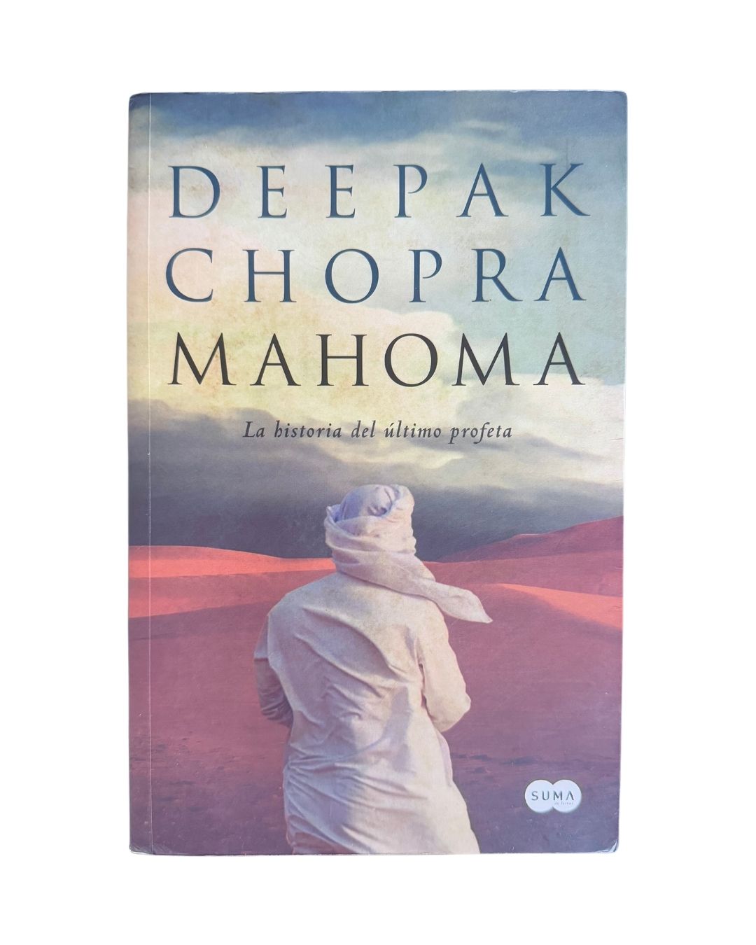Mahoma: Una Historia del Ultimo Profeta Deepak Chopra