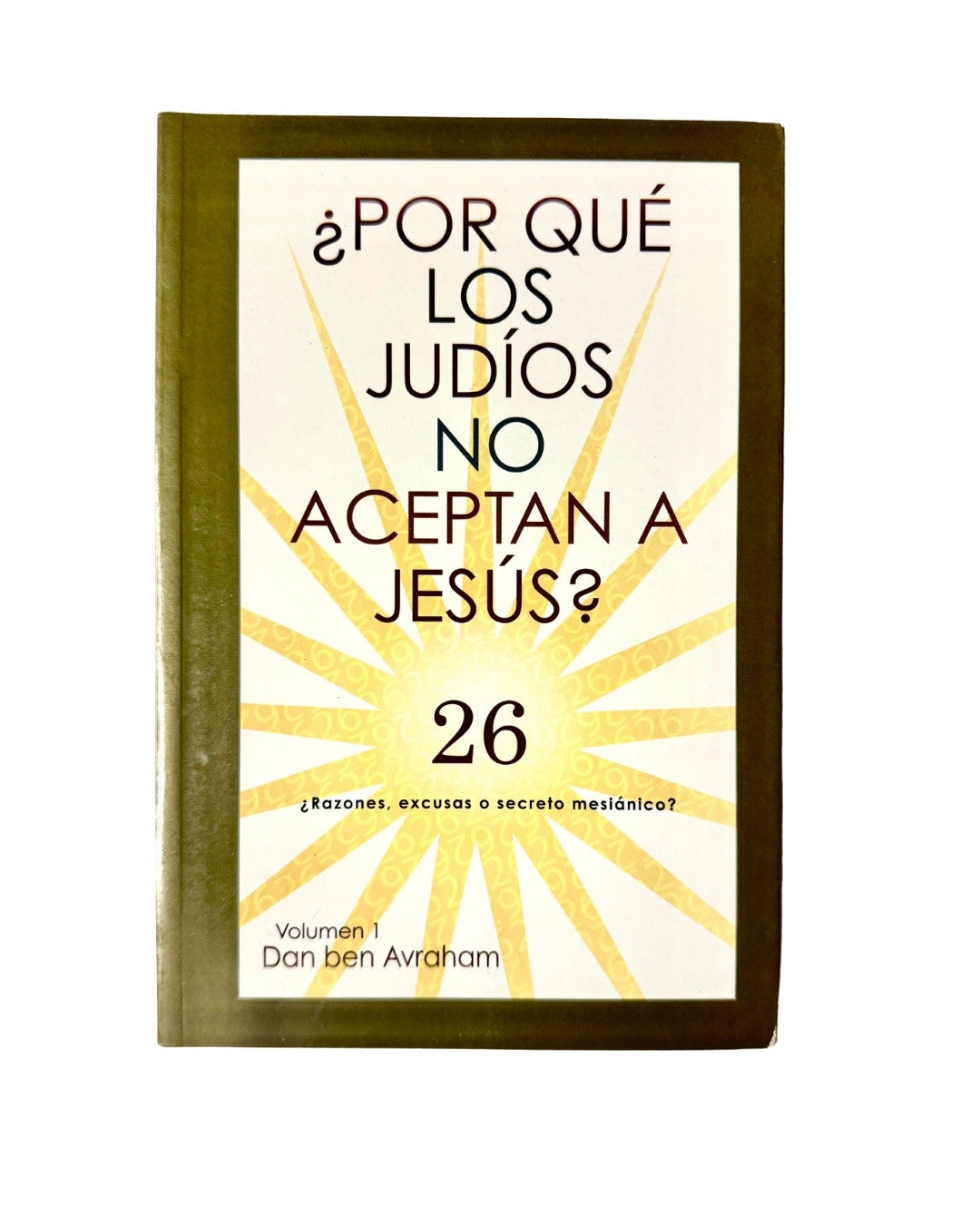 ¿por que los judíos no aceptan a Jesús? , Dan ben Avraham
