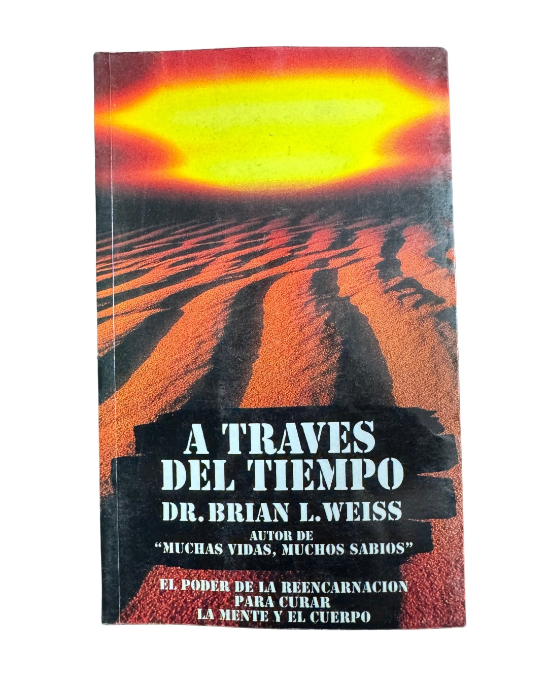 A Traves Del Tiempo - Dr. Brian L. Weiss