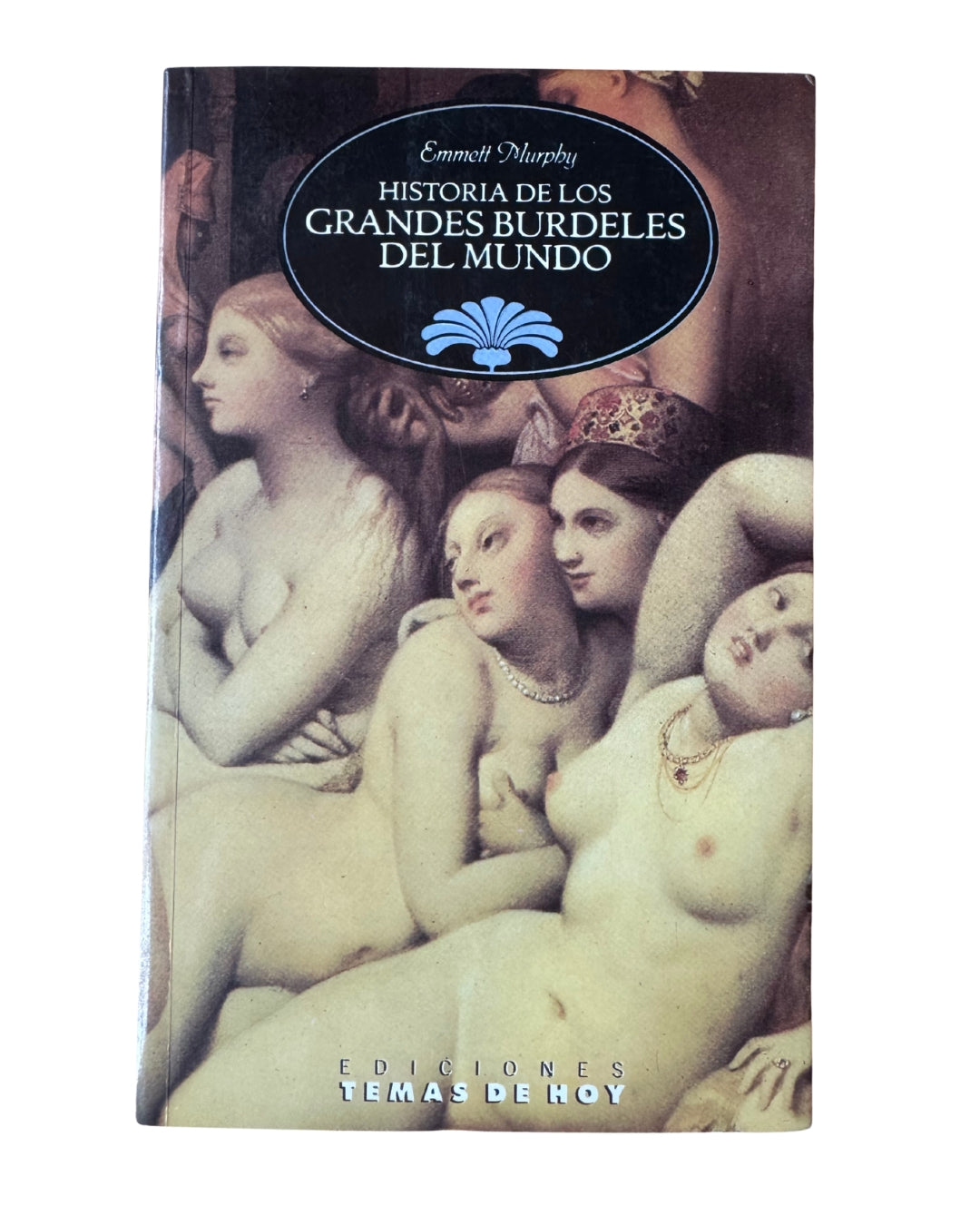 Historia De Los Grandes Burdeles Del Mundo - Emmett Murphy