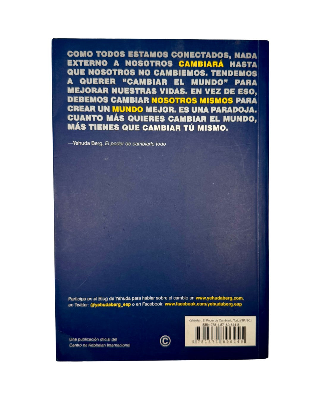 Kabbalah: el poder de cambiarlo todo,Yehuda Berg.