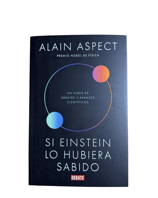 Si einstein lo hubiera sabido - Alain Aspect