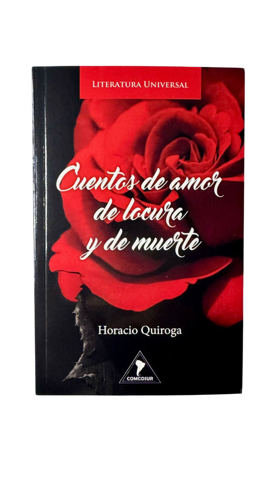 Cuentos De Amor De Locura Y De Muerte , Horacio Quiroga