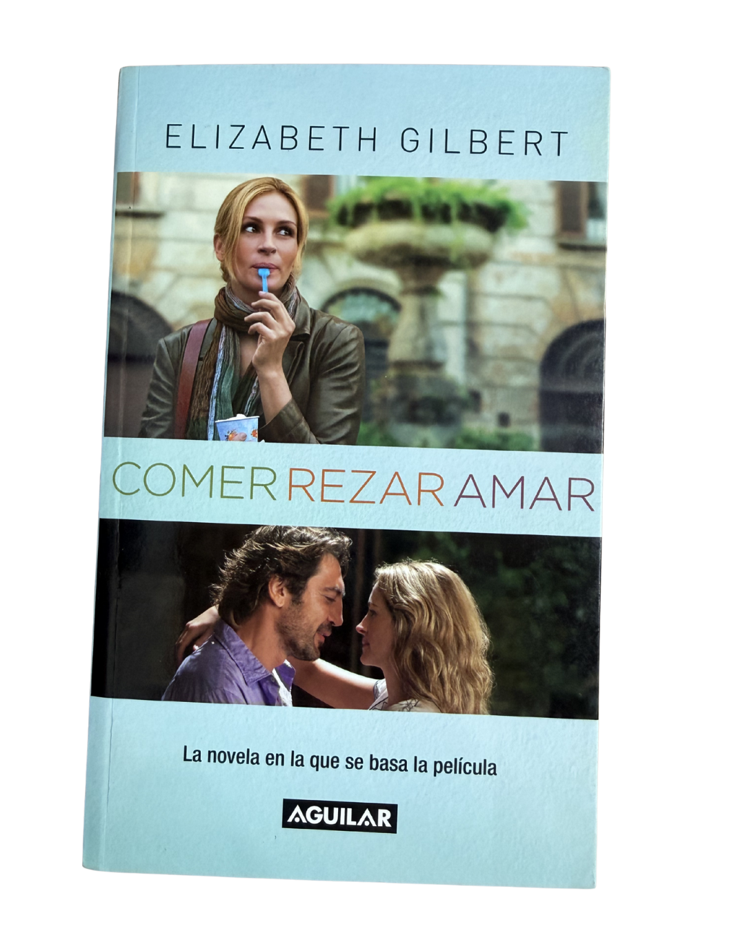 Comer, rezar y amar - Elizabeth Gilbert