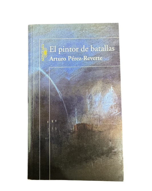 El pintor de batallas – Arturo Pérez-Reverte
