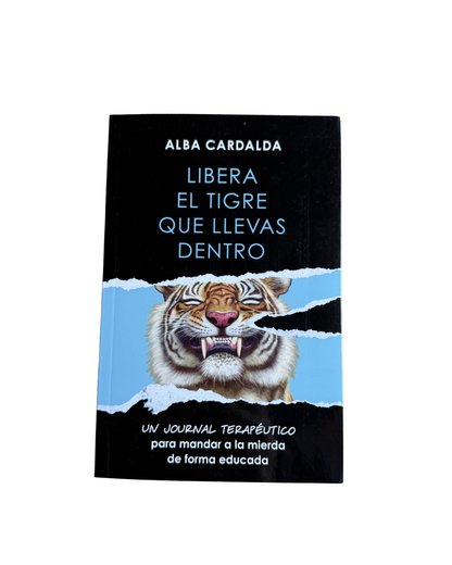 Libera el tigre que llevas por dentro - Alba Cardalda