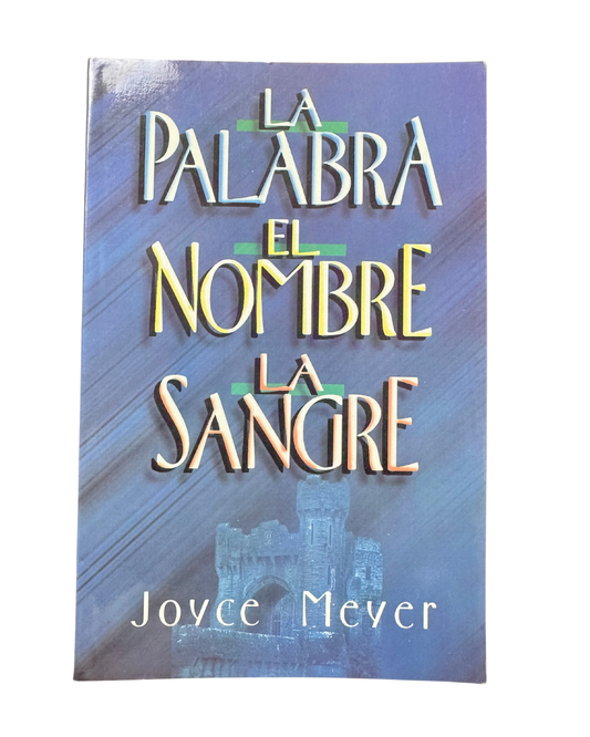 La palabra, el nombre, la sangre - Joyce Meyer