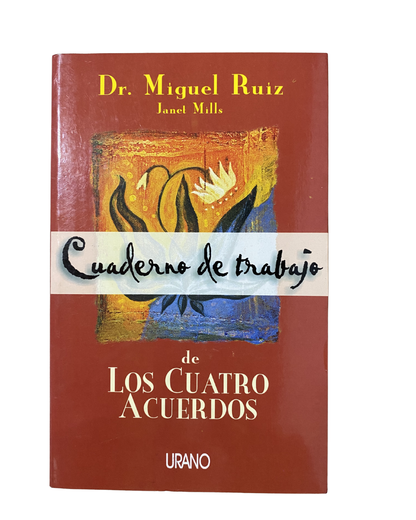 Cuaderno de trabajo de los cuatro acuerdos - Dr. Miguel Ruiz