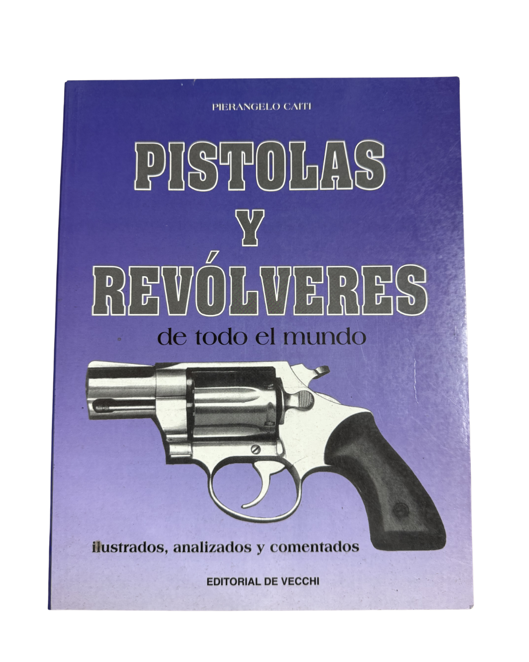Pistolas y Revólveres - Pierangelo Caiti