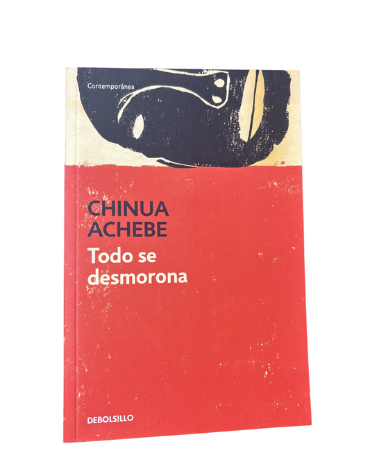 Todo se desmorona - Chinua Achebe