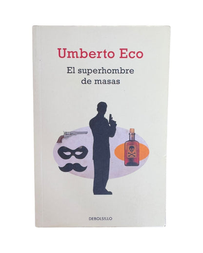 EL SUPERHOMBRE DE MASAS,  Umberto Eco