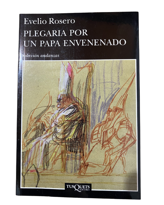 Plegaria por un papa envenenado - Evelio Rosero