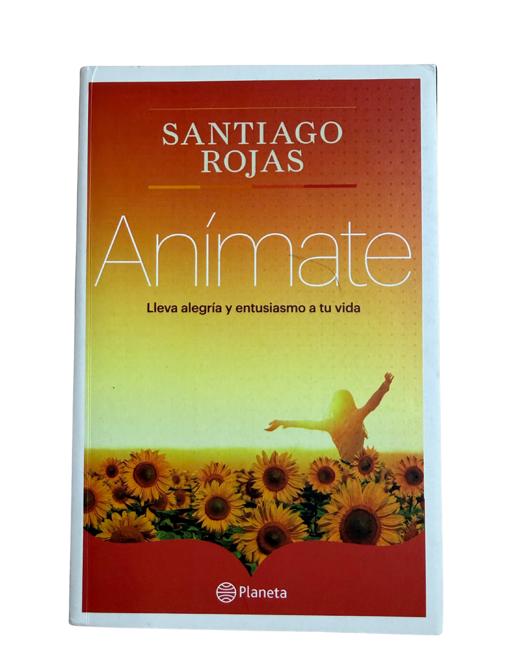 Anímate lleva alegría y entusiasmo a tu vida - Santiago Rojas