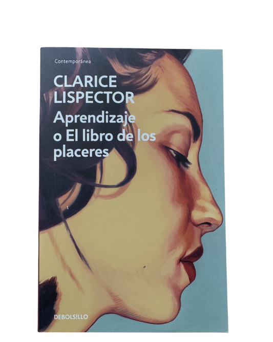 Aprendizaje o el libro de los placeres - Clarice lispector