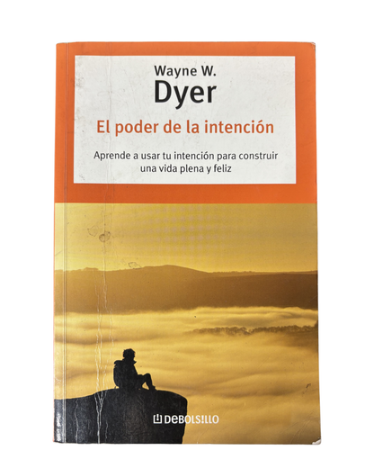 El poder de la intención - Wayne W. Dyer