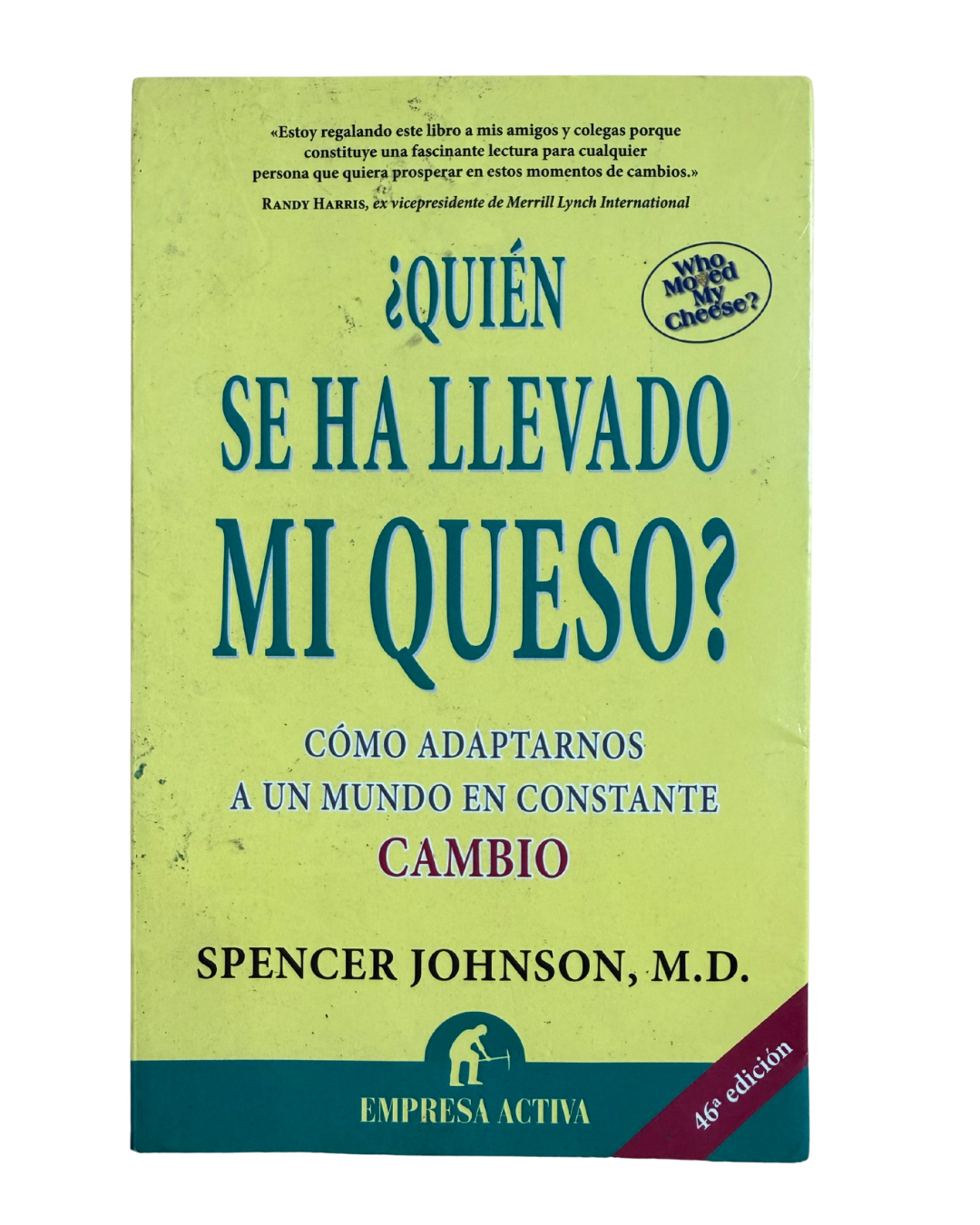 Quién se ha llevado mi queso? - Spencer Johnson M D