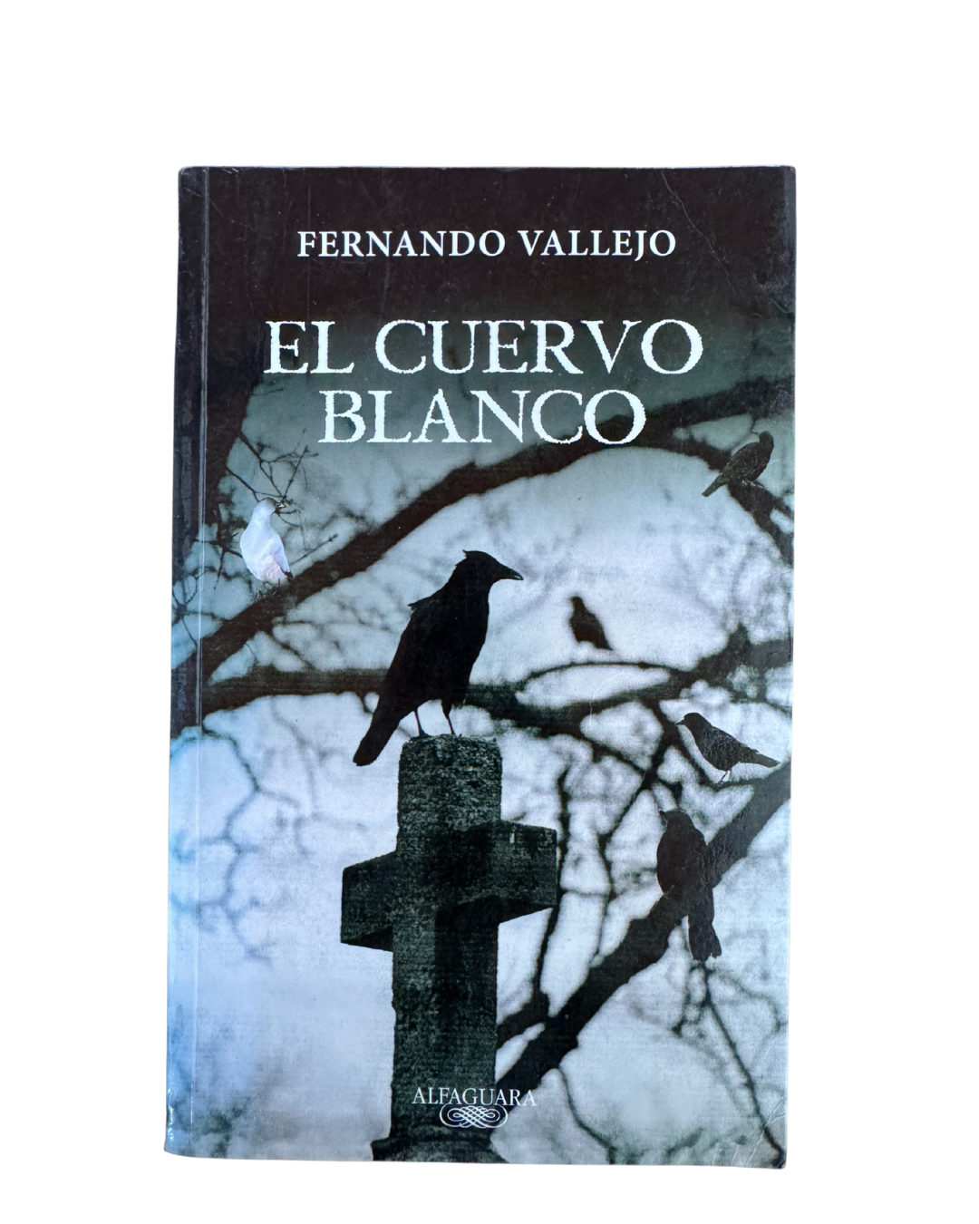 El cuervo blanco - Fernando Vallejo