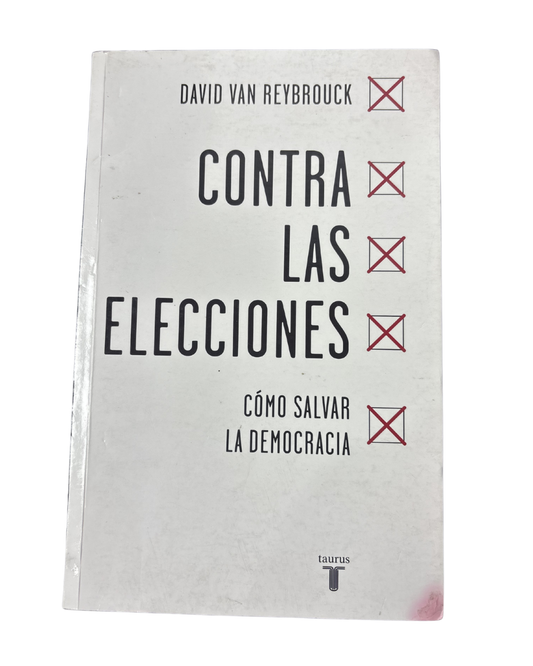 Contra las elecciones - David Van Reybrouck