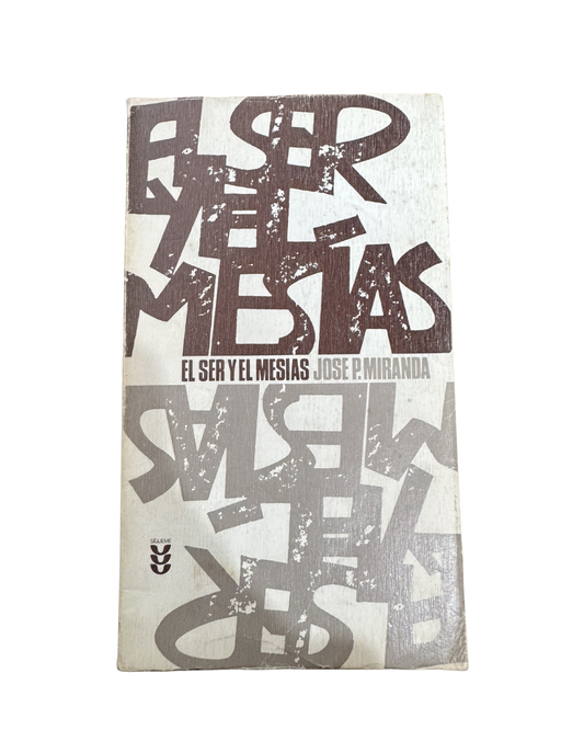 El ser y el mesías - Jose P. Miranda