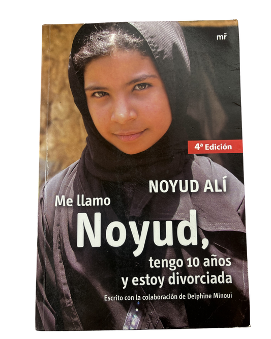 Me llamo Nujood, tengo 10 años y estoy divorciada – Nujood Al