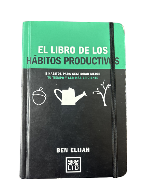El libro de los hábitos productivos - Ben Elijah