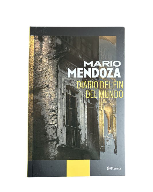 Diario del fin del mundo — Mario Mendoza