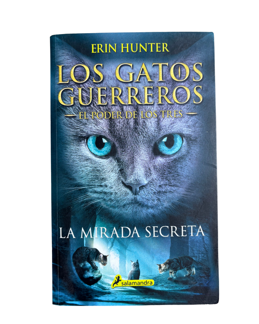 La mirada secreta - Los gatos guerreros el poder de los tres