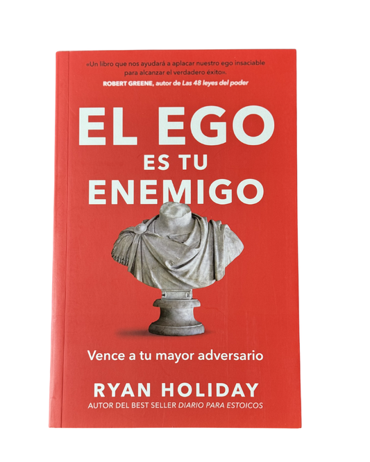 El ego es tu enemigo - Ryan Holiday