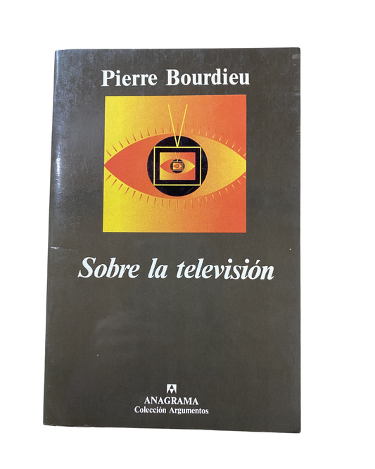 Sobre la televisión - Pierre Bourdieu