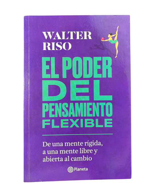 El poder del pensamiento flexible - Walter Riso