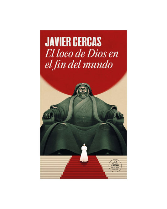 El loco de Dios en el fin del mundo, Javier Cercas