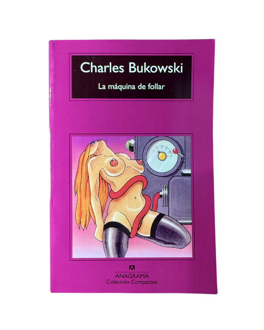 La máquina de follar - Charles Bukowsk
