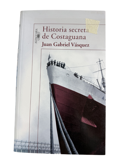 Historia secreta de Costaguana - Juan Gabriel Vásquez