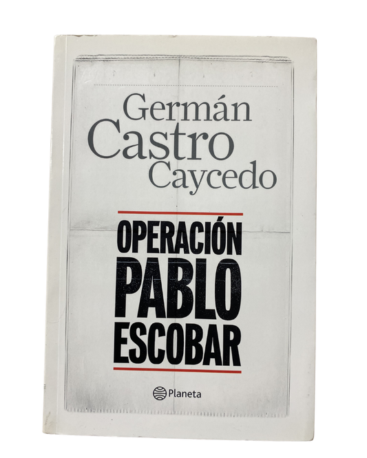 Operación pablo escobar - Germán Castro Caycedo