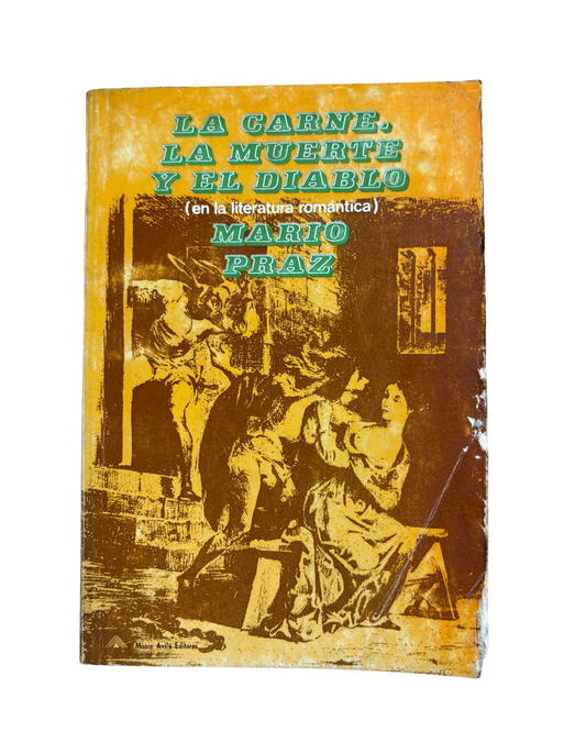 La carne, la muerte y el diablo - Mario Praz