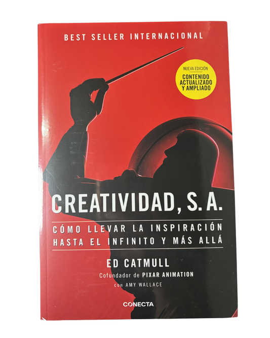 Creatividad, S.A.: Cómo llevar la inspiración hasta el infinito y más allá — Edwin Catmull