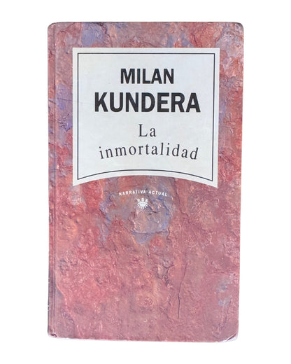 La Inmortalidad  Milan Kundera
