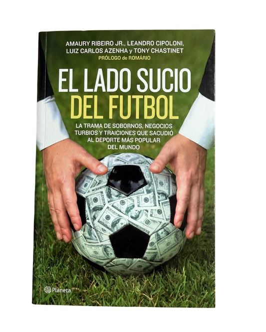 El lado sucio del futbol - Amaury Ribeiro