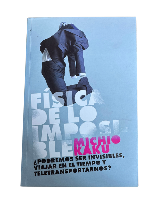 Fisica de lo imposible - Michio Kaku