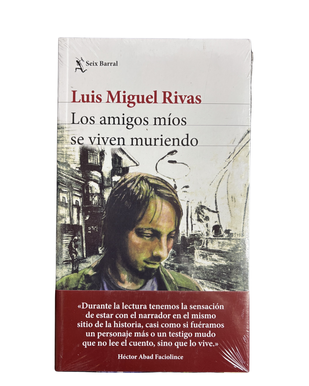 Los amigos míos se viven muriendo — Luis Miguel Rivas