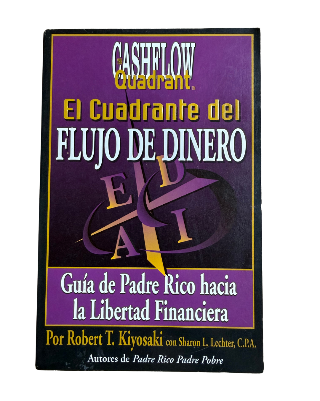 El cuadrante del flujo del dinero - Robert T Kiyosaki