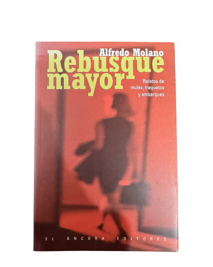Rebusque mayor - Alfredo Molano