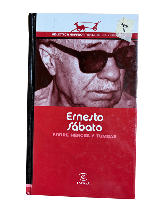 Sobre héroes y tumbas - Ernesto Sábato