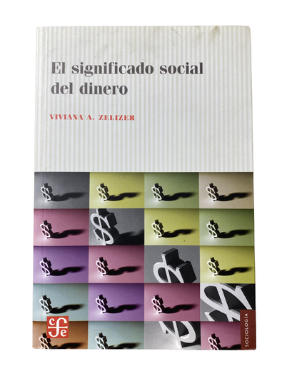 El significado social del dinero - Viviana A. Zelizer