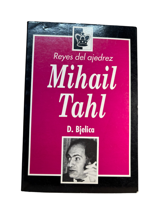 Mihail Tahl - Reyes del ajedrez