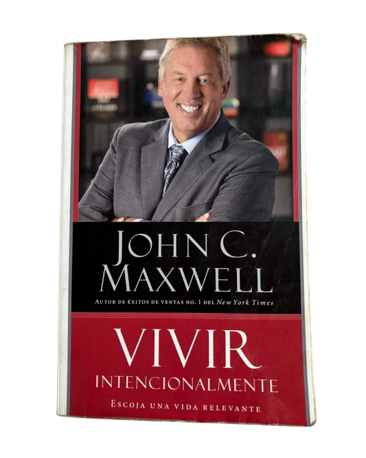 Vivir intencionalmente - John C Maxwell