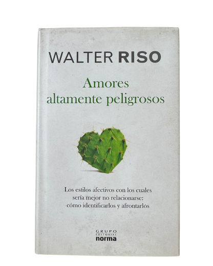 Amores altamente peligrosos - Walter riso