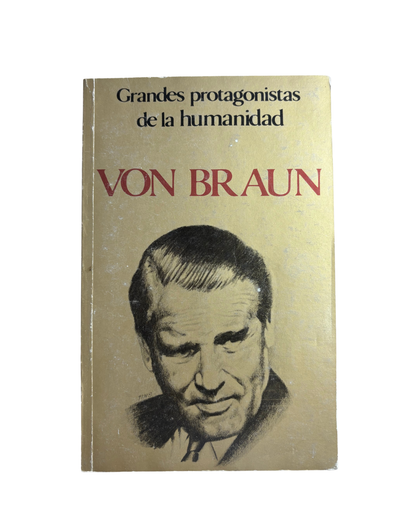 Grandes protagonistas de la humanidad - Von Braun