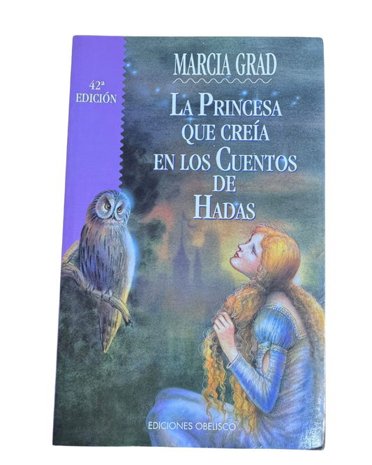 La princesa que creía en los cuentos de hadas - Marcia Grad